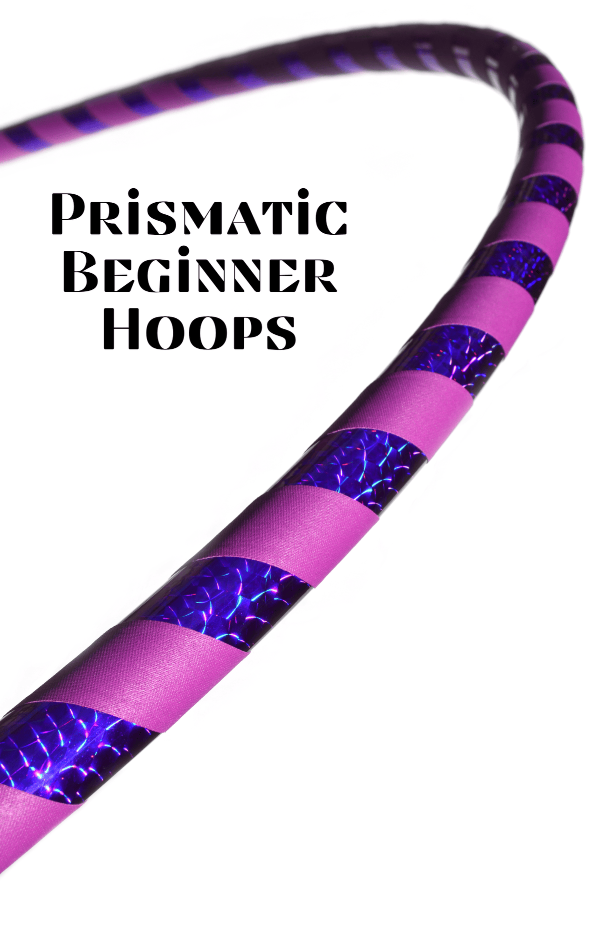  Prismatic Taped Beginner Hoop - Prism Tape w/ Gaffer Grip Tape 